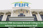 Pakistan FBR Increases Reward Ceiling to 24 Salaries for Inland Revenue Staff