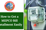 How to Get a MEPCO Bill Installment Easily