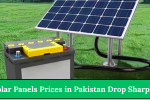 Solar Panels Prices in Pakistan Drop Sharply
